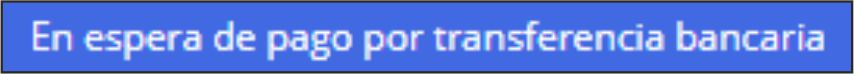 en espera de pago por transferencia bancaria